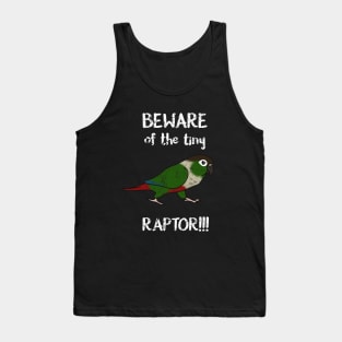 Beware of the tiny Raptor Green cheeked Conure Tank Top